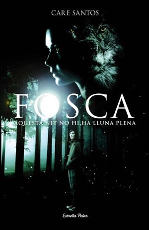 FOSCA. AQUESTA NIT NO HI HA LLUNA PLENA | 9788499325736 | CARE SANTOS | Llibreria La Font de Mimir - Llibreria online Barcelona - Comprar llibres català i castellà