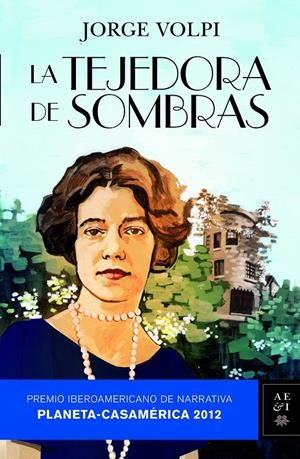LA TEJEDORA DE SOMBRAS - PREMIO CASAMÉRICA | 9788408110781 | JORGE VOLPI | Llibreria La Font de Mimir - Llibreria online Barcelona - Comprar llibres català i castellà