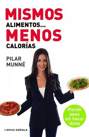 MISMOS ALIMENTOS... MENOS CALORÍAS | 9788448005016 | PILAR MUNNÉ MIRALVÉS | Llibreria La Font de Mimir - Llibreria online Barcelona - Comprar llibres català i castellà