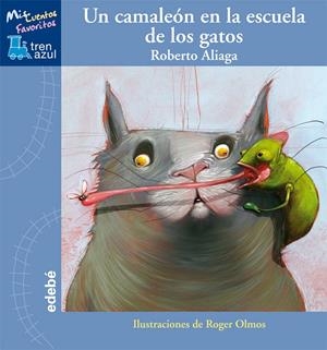 UN CAMALEON EN LA ESCUELA DE GATOS | 9788468300122 | ALIAGA SÁNCHEZ, ROBERTO | Llibreria La Font de Mimir - Llibreria online Barcelona - Comprar llibres català i castellà