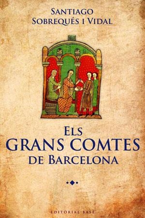 ELS GRANS COMTES DE BARCELONA | 9788415267362 | SOBREQUES, SANTIAGO | Llibreria La Font de Mimir - Llibreria online Barcelona - Comprar llibres català i castellà