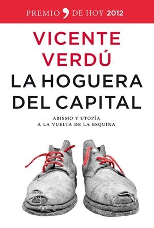 LA HOGUERA DEL CAPITAL (PREMIO HOY 2012) | 9788499980980 | VICENTE VERDÚ | Llibreria La Font de Mimir - Llibreria online Barcelona - Comprar llibres català i castellà