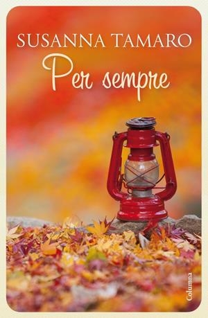PER SEMPRE | 9788466414692 | SUSANNA TAMARO | Llibreria La Font de Mimir - Llibreria online Barcelona - Comprar llibres català i castellà