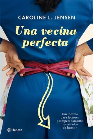 UNA VECINA PERFECTA | 9788408004592 | CAROLINE L. JENSEN | Llibreria La Font de Mimir - Llibreria online Barcelona - Comprar llibres català i castellà