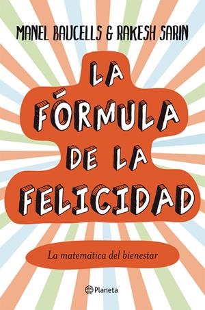 LA FORMULA DE LA FELICIDAD | 9788408004851 | MANUEL BAUCELLS ALIBES | Llibreria La Font de Mimir - Llibreria online Barcelona - Comprar llibres català i castellà