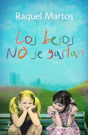 LOS BESOS NO SE GASTAN | 9788467038835 | RAQUEL MARTOS | Llibreria La Font de Mimir - Llibreria online Barcelona - Comprar llibres català i castellà