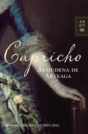CAPRICHO - PREMIO AZORÍN | 9788408004073 | ALMUDENA DE ARTEAGA | Llibreria La Font de Mimir - Llibreria online Barcelona - Comprar llibres català i castellà