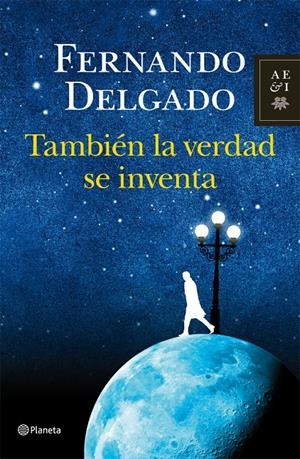 TAMBIEN LA VERDAD SE INVENTA | 9788408004103 | FERNANDO DELGADO | Llibreria La Font de Mimir - Llibreria online Barcelona - Comprar llibres català i castellà