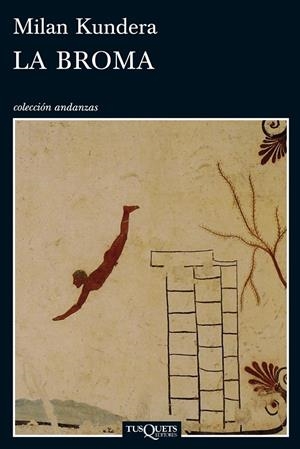 LA BROMA | 9788483834039 | KUNDERA, MILAN | Llibreria La Font de Mimir - Llibreria online Barcelona - Comprar llibres català i castellà