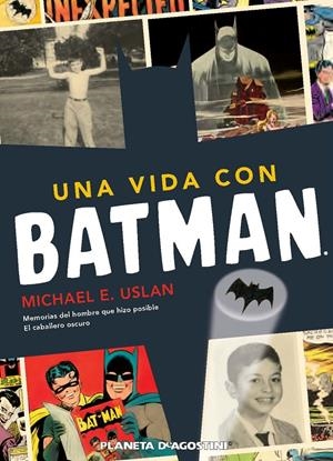 UNA VIDA CON BATMAN. | 9788415480167 | MICHAEL E. USLAN | Llibreria La Font de Mimir - Llibreria online Barcelona - Comprar llibres català i castellà
