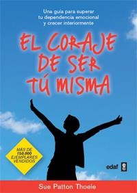 CORAJE DE SER TU MISMA,EL | 9788441428010 | THOELE,SUE PATTON | Llibreria La Font de Mimir - Llibreria online Barcelona - Comprar llibres català i castellà