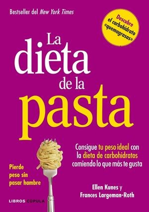 LA DIETA DE LA PASTA | 9788448002978 | ELLEN KUNES Y FRANCES LARGEMAN-ROTH | Llibreria La Font de Mimir - Llibreria online Barcelona - Comprar llibres català i castellà