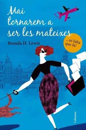 MAI TORNAREM A SER LES MATEIXES | 9788466415132 | H. LEWIS, BRENDA | Llibreria La Font de Mimir - Llibreria online Barcelona - Comprar llibres català i castellà