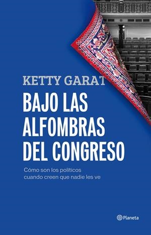BAJO LAS ALFOMBRAS DEL CONGRESO | 9788408005421 | ENRIQUETA GARAT LOUREIRO | Llibreria La Font de Mimir - Llibreria online Barcelona - Comprar llibres català i castellà