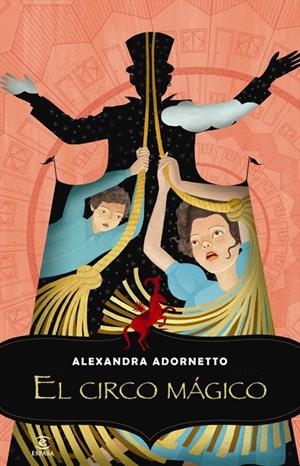 EL CIRCO MÁGICO | 9788467007176 | ALEXANDRA ADORNETTO | Llibreria La Font de Mimir - Llibreria online Barcelona - Comprar llibres català i castellà