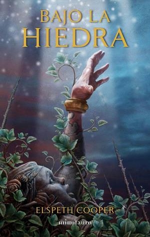 BAJO LA HIEDRA    *** MINOTAURO *** | 9788445078150 | COOPER, ELSPETH | Llibreria La Font de Mimir - Llibreria online Barcelona - Comprar llibres català i castellà