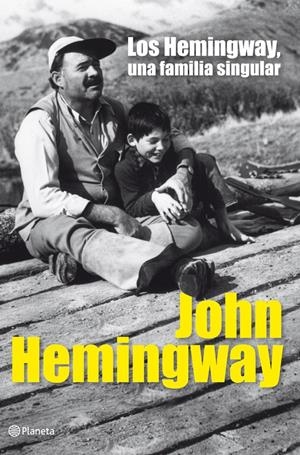 LOS HEMINGWAY, UNA FAMILIA SINGULAR | 9788408006466 | JOHN HEMINGWAY | Llibreria La Font de Mimir - Llibreria online Barcelona - Comprar llibres català i castellà