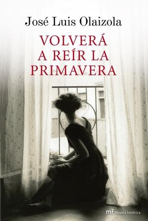 VOLVERÁ A REIR LA PRIMAVERA | 9788427035256 | OLAIZOLA, JOSÉ LUIS | Llibreria La Font de Mimir - Llibreria online Barcelona - Comprar llibres català i castellà