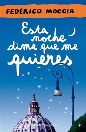 ESTA NOCHE DIME QUE ME QUIERES | 9788408109389 | FEDERICO MOCCIA | Llibreria La Font de Mimir - Llibreria online Barcelona - Comprar llibres català i castellà