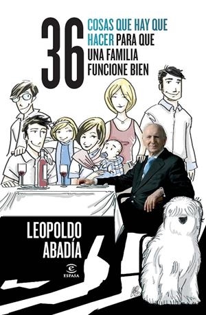 36 COSAS QUE HAY QUE HACER PARA QUE UNA FAMILIA FUNCIONE BIEN | 9788467037234 | ABADIA, LEOPOLDO | Llibreria La Font de Mimir - Llibreria online Barcelona - Comprar llibres català i castellà