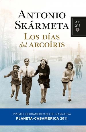 LOS DÍAS DEL ARCOIRIS  .( PREMIO CASAMÉRICA DE NOVELA 2011)     **PLAN | 9788408092759 | SKARMETA, ANTONIO | Llibreria La Font de Mimir - Llibreria online Barcelona - Comprar llibres català i castellà