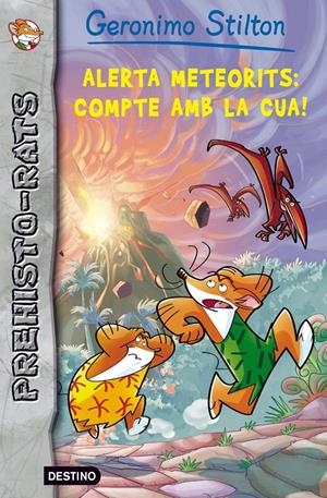 PREHISTO-RATS. ATENCIÓ A LA CUA, ATERREN METEORITS | 9788499328515 | GERONIMO STILTON | Llibreria La Font de Mimir - Llibreria online Barcelona - Comprar llibres català i castellà