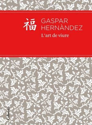 L'ART DE VIURE | 9788466414395 | GASPAR HERNÁNDEZ | Llibreria La Font de Mimir - Llibreria online Barcelona - Comprar llibres català i castellà