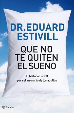 QUE NO TE QUITE EL SUEÑO | 9788408004813 | ESTIVILL, EDUARD | Llibreria La Font de Mimir - Llibreria online Barcelona - Comprar llibres català i castellà