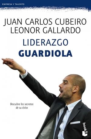 LIDERAZGO GUARDIOLA | 9788415320777 | JUAN CARLOS CUBEIRO/LEONOR GALLARDO | Llibreria La Font de Mimir - Llibreria online Barcelona - Comprar llibres català i castellà