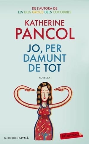 JO, EN PRIMER LLOC | 9788499305684 | PANCOL, KATHERINE | Llibreria La Font de Mimir - Llibreria online Barcelona - Comprar llibres català i castellà
