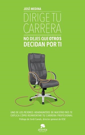 DIRIGE TU CARRERA | 9788415320753 | JOSE MEDINA | Llibreria La Font de Mimir - Llibreria online Barcelona - Comprar llibres català i castellà