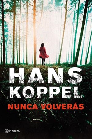 NUNCA VOLVERAS | 9788408013945 | HANS KOPPEL | Llibreria La Font de Mimir - Llibreria online Barcelona - Comprar llibres català i castellà