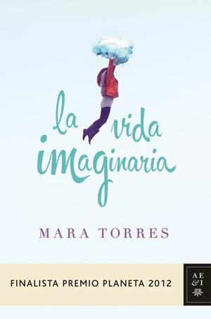 LA VIDA IMAGINARIA (FINALISTA PREMIO PLANETA 2012) | 9788408031420 | MARA TORRES | Llibreria La Font de Mimir - Llibreria online Barcelona - Comprar llibres català i castellà