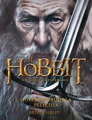 EL HOBBIT. UN VIAJE INESPERADO. GUIA OFICIAL DE LA | 9788445000724 | BRIAN SIBLEY | Llibreria La Font de Mimir - Llibreria online Barcelona - Comprar llibres català i castellà
