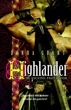 HIGHLANDER EL ESCUDO PROTECTOR | 9788498008258 | GRANT DONNA | Llibreria La Font de Mimir - Llibreria online Barcelona - Comprar llibres català i castellà