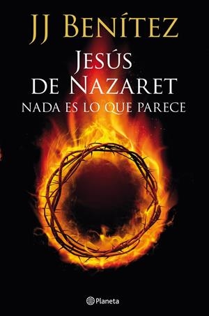 JESUS DE NAZARET: NADA ES LO QUE PARECE | 9788408013921 | J. J. BENITEZ | Llibreria La Font de Mimir - Llibreria online Barcelona - Comprar llibres català i castellà