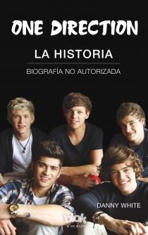 ONE DIRECTION. LA HISTORIA | 9788415579151 | WHITE, DANNY | Llibreria La Font de Mimir - Llibreria online Barcelona - Comprar llibres català i castellà