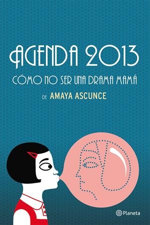 AGENDA 2012  CÓMO NO SER UNA DRAMA MAMÁ | 9788408037248 | AMAYA ASCUNCE | Llibreria La Font de Mimir - Llibreria online Barcelona - Comprar llibres català i castellà
