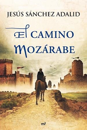EL CAMINO MOZÁRABE | 9788427039452 | JESÚS SÁNCHEZ ADALID | Llibreria La Font de Mimir - Llibreria online Barcelona - Comprar llibres català i castellà