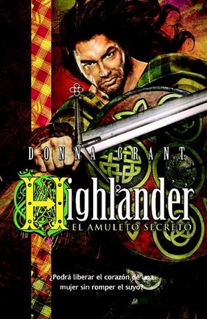 HIGHLANDER EL AMULETO SECRETO | 9788498009811 | GRANT,DONNA | Llibreria La Font de Mimir - Llibreria online Barcelona - Comprar llibres català i castellà