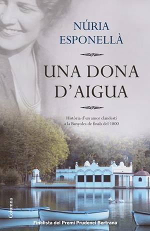UNA DONA D'AIGUA | 9788466416016 | ESPONELLA, NURIA | Llibreria La Font de Mimir - Llibreria online Barcelona - Comprar llibres català i castellà