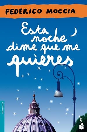 ESTA NOCHE DIME QUE ME QUIERES | 9788408044710 | FEDERICO MOCCIA | Llibreria La Font de Mimir - Llibreria online Barcelona - Comprar llibres català i castellà