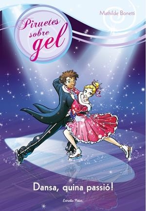 DANSA, QUINA PASSIÓ! | 9788415697718 | MAHILDE BONETTI | Llibreria La Font de Mimir - Llibreria online Barcelona - Comprar llibres català i castellà