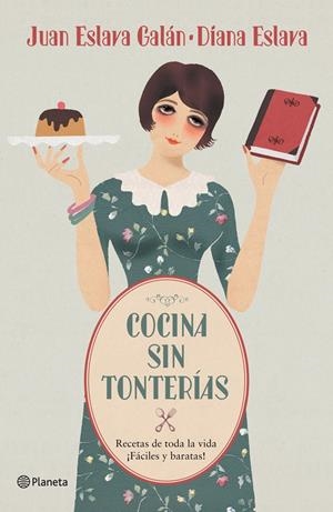 COCINA SIN TONTERIAS | 9788408052975 | JUAN ESLAVA GALAN | Llibreria La Font de Mimir - Llibreria online Barcelona - Comprar llibres català i castellà