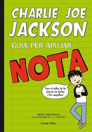 CHARLIE JOE JACKSON. GUIA PER APUJAR NOTA | 9788415697732 | TOMMY GREENWALD | Llibreria La Font de Mimir - Llibreria online Barcelona - Comprar llibres català i castellà