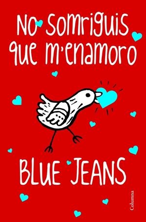 NO SOMRIGUIS QUE M'ENAMORO | 9788466416245 | BLUE JEANS | Llibreria La Font de Mimir - Llibreria online Barcelona - Comprar llibres català i castellà