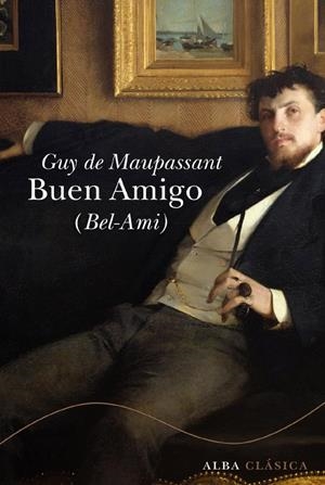 BUEN AMIGO (BEL-AMI) | 9788484286141 | MAUPASSANT, GUY DE | Llibreria La Font de Mimir - Llibreria online Barcelona - Comprar llibres català i castellà