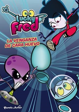 LUCKY FRED. LA VENGANZA DE CARA HUEVO | 9788408036944 | IMIRA ENTERTAINMENT S. L. | Llibreria La Font de Mimir - Llibreria online Barcelona - Comprar llibres català i castellà