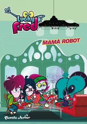 LUCKY FRED. MAMÁ ROBOT | 9788408036951 | IMIRA ENTERTAINMENT S. L. | Llibreria La Font de Mimir - Llibreria online Barcelona - Comprar llibres català i castellà
