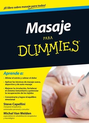 MASAJE PARA DUMMIES | 9788432901447 | STEVE CAPELLINI/MICHEL VAN WELDEN | Llibreria La Font de Mimir - Llibreria online Barcelona - Comprar llibres català i castellà